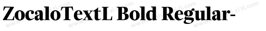 ZocaloTextL Bold Regular字体转换 ZocaloTextL Bold Regular字体转换